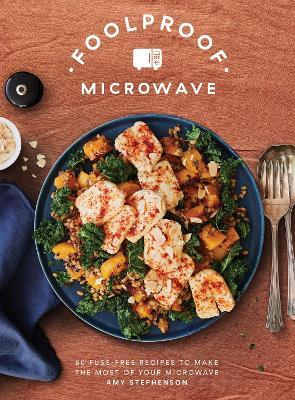 Foolproof Microwave: 60 Fuss-free Recipes to Make the Most of Your Microwave - Amy Stephenson - cover