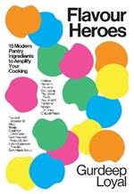 Flavour Heroes: 15 Modern Pantry Ingredients to Amplify Your Cooking