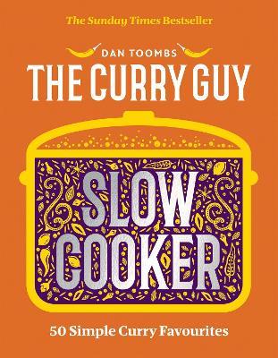 Curry Guy Slow Cooker: 50 Simple Curry Favourites - Dan Toombs - cover