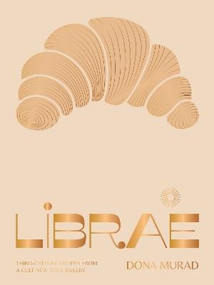 Librae: Third-culture Recipes from a Cult New York Bakery - Dona Murad - cover