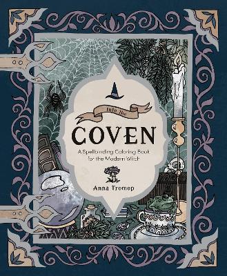 Into the Coven: A Spellbinding Coloring Book for the Modern Witch - Anna Tromop - cover