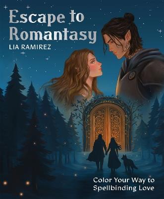 Escape to Romantasy: Color Your Way to Spellbinding Love - Lia Ramírez - cover