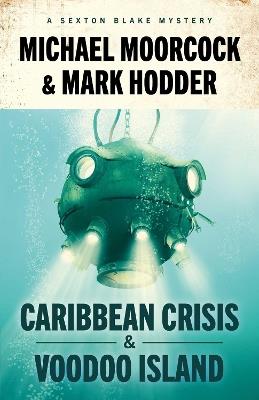 Sexton Blake: Caribbean Crisis & Voodoo Island - Michael Moorcock,Mark Hodder - cover