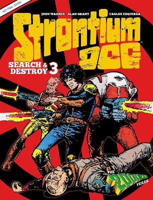 Strontium Dog Search and Destroy 3: The 2000 AD Years - Alan Grant,John Wagner - cover