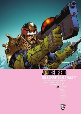 Judge Dredd: The Complete Case Files 47 - John Wagner,Al Ewing,Pat Mills - cover