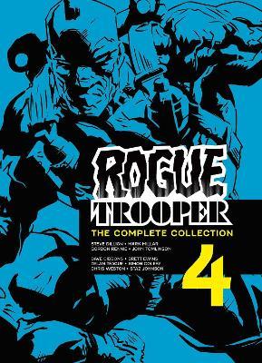 Rogue Trooper: The Complete Collection - Book 4 - Steve Dillon,Simon Geller,Mark Millar - cover