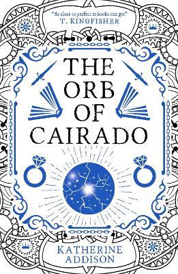The Orb of Cairado: Signed Sprayed Edge Edition - Katherine Addison - cover