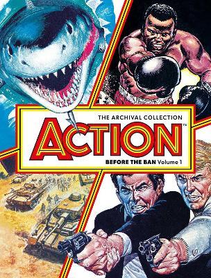 ACTION - BEFORE THE BAN Volume 1: The Archival Collection - Pat Mills,John Wagner,Gerry Finley-Day - cover