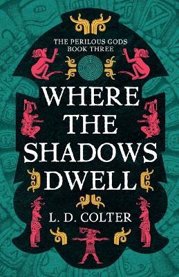 Where the Shadows Dwell - L D Colter - cover