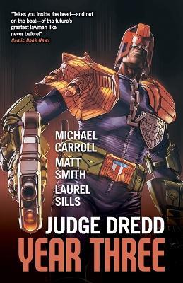 Judge Dredd Year Three - Matthew Smith,Michael Carroll,Laurel Sills - cover