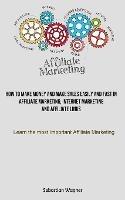 Affiliate Marketing: How To Make Money And Make Sales Easily And Fast In Affiliate Marketing, Internet Marketing And Affiliate Links (Learn The Most Important Affiliate Marketing) - Sebastian Wagner - cover