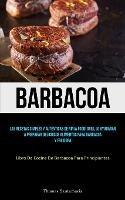 Barbacoa: Las recetas simples y autenticas de ninja foodi grill lo ayudaran a preparar deliciosos alimentos para barbacoa y freidora (Libro de cocina de barbacoa para principiantes) - Thomas Santamaria - cover