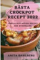 Basta Crockpot Recept 2022: Enkla Och Halsa Recept Foer Nyboerjare
