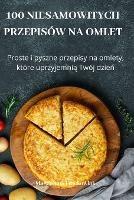 100 Niesamowitych Przepisow Na Omlet
