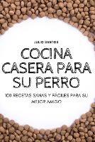 Cocina Casera Para Su Perro - Julio Santos - cover