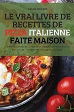 Le Vrai Livre de Recettes de Pizza Italienne Faite Maison