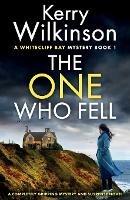 The One Who Fell: A completely gripping mystery and suspense novel - Kerry Wilkinson - cover