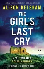The Girl's Last Cry: A totally gripping and addictive serial killer thriller