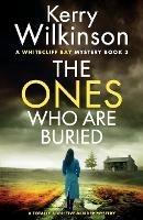 The Ones Who Are Buried: A totally addictive murder mystery