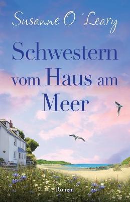 Schwestern vom Haus am Meer - Susanne O'Leary - cover