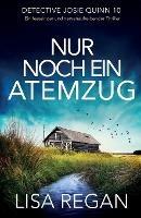 Nur noch ein Atemzug: Ein fesselnder und nervenaufreibender Thriller - Lisa Regan - cover
