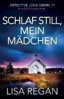 Schlaf still, mein Madchen: Ein absolut fesselnder Thriller - Lisa Regan - cover