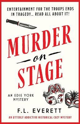 Murder on Stage: An utterly addictive historical cozy mystery - F L Everett - cover