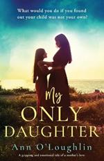 My Only Daughter: A gripping and emotional tale of a mother's love