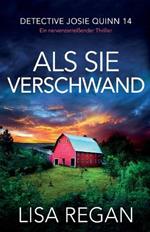 Als sie verschwand: Ein nervenzerreissender Thriller