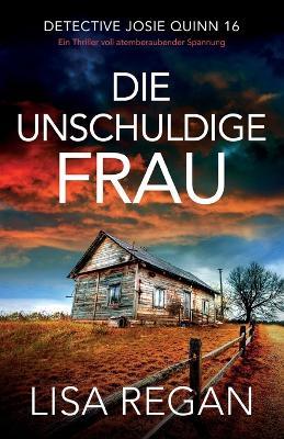 Die unschuldige Frau: Ein Thriller voll atemberaubender Spannung - Lisa Regan - cover