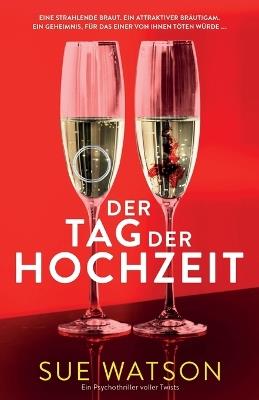 Der Tag der Hochzeit: Ein Psychothriller voller Twists - Sue Watson - cover