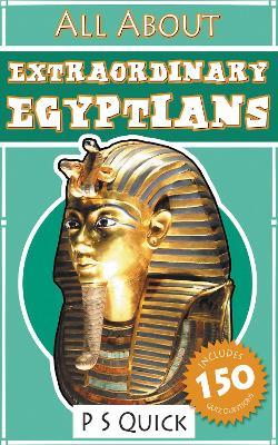 All About: Extraordinary Egyptians - P S Quick - cover