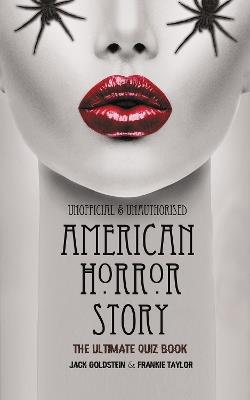 American Horror Story - The Ultimate Quiz Book: Over 600 Questions and Answers - Jack Goldstein,Frankie Taylor - cover