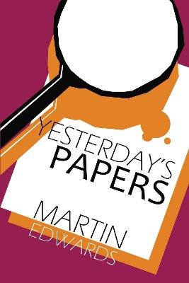 Yesterday's Papers - Martin Edwards - cover
