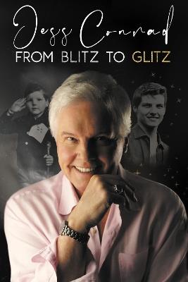 From Blitz to Glitz: The Autobiography of Jess Conrad - Jess Conrad - cover