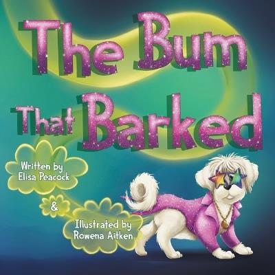 The Bum that Barked - Elisa Peacock - cover