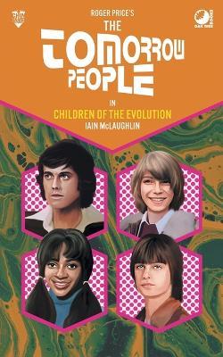 The Tomorrow People - Children of the Evolution - Iain McLaughlin - cover