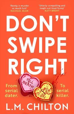 Don't Swipe Right: An addictive, laugh-out-loud 2023 debut murder mystery full of twists and turns - L.M. Chilton - cover
