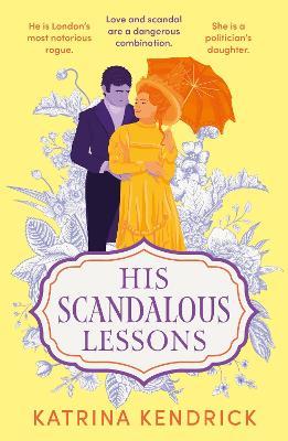 His Scandalous Lessons - Katrina Kendrick - cover