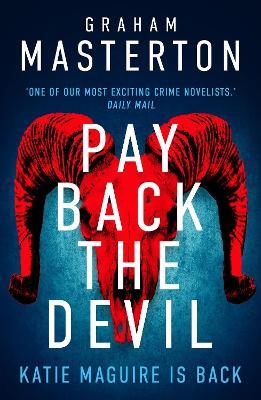 Pay Back The Devil: the brand new gripping and gritty thriller for 2025, an unmissable must-read dark detective series - Graham Masterton - cover