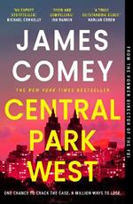 Central Park West: the unmissable debut legal thriller by the former director of the FBI