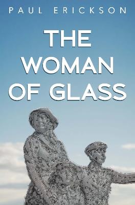 The Woman of Glass - Paul Erickson - cover