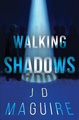 Walking Shadows - J D Maguire - cover