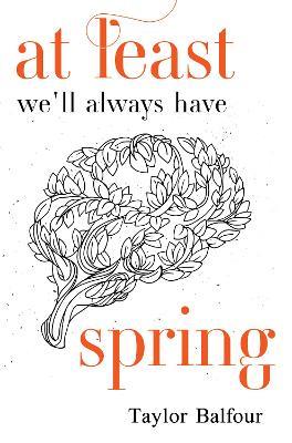 At Least We'll Always Have Spring - Taylor Balfour - cover