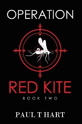 Operation Red Kite, book two - Paul T Hart - cover
