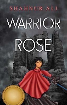 Warrior Rose - Shahnur Ali - cover