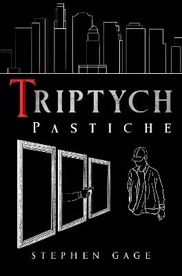 Triptych: Pastiche - Stephen Gage - cover