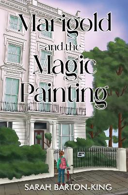 Marigold and the Magic Painting - Sarah Barton-King - cover
