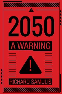 2050: A Warning - Richard Samulis - cover