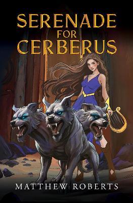 Serenade for Cerberus - Matthew Roberts - cover